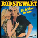 Rod Stewart - Da Ya Think I'm Sexy? cover artwork
